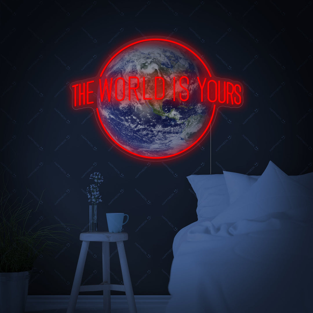 "The World Is Yours" Neon Sign