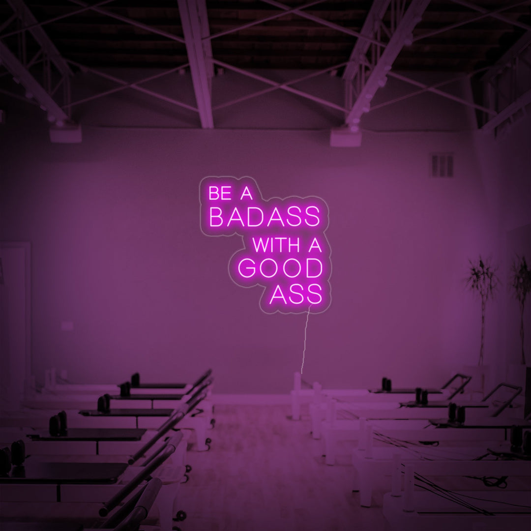 "Be A Bad Ass With A Good Ass", Gym Neon Sign, Home Gym Wall Decor, Gym Workout Neon Sign