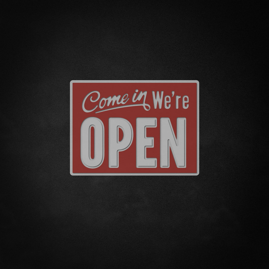 "Come In We'Re Open" Neon Like Sign