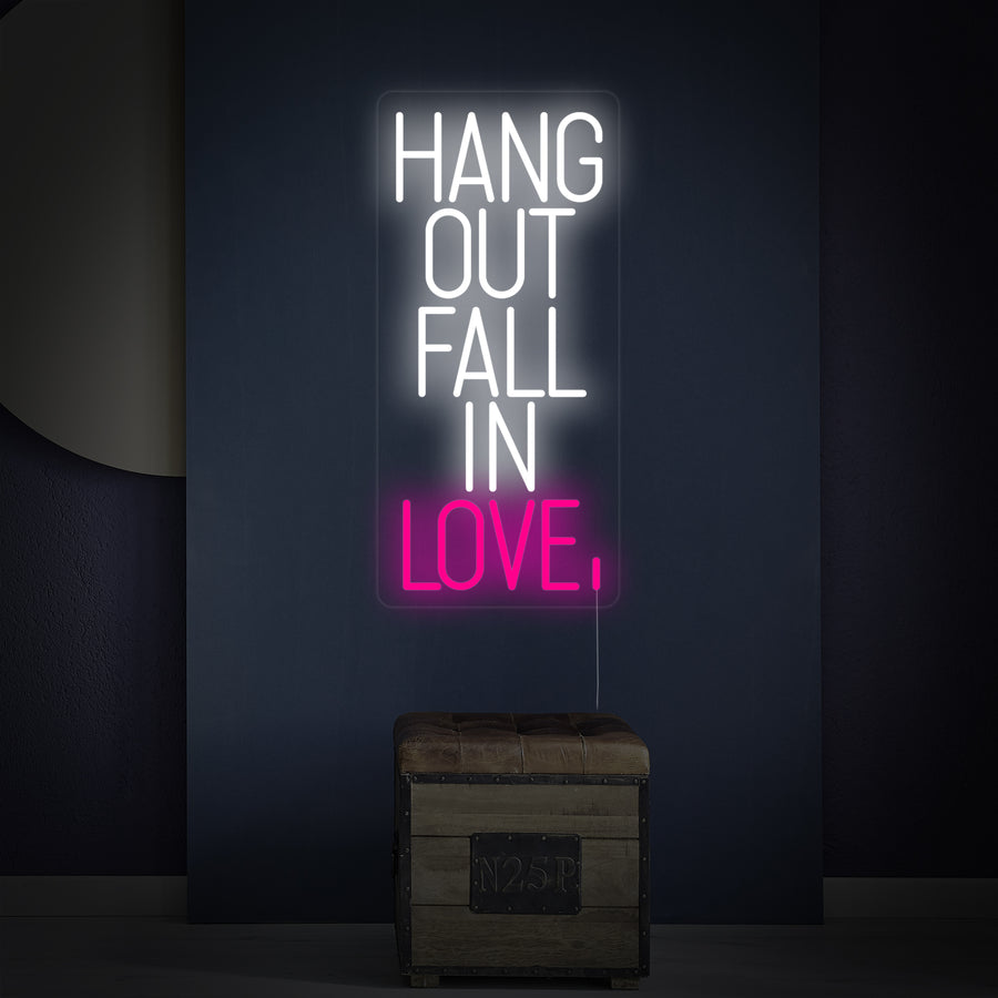 "Hang Out Fall In Love" Neon Sign