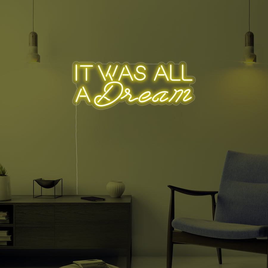 "It Was All A Dream" Neon Sign