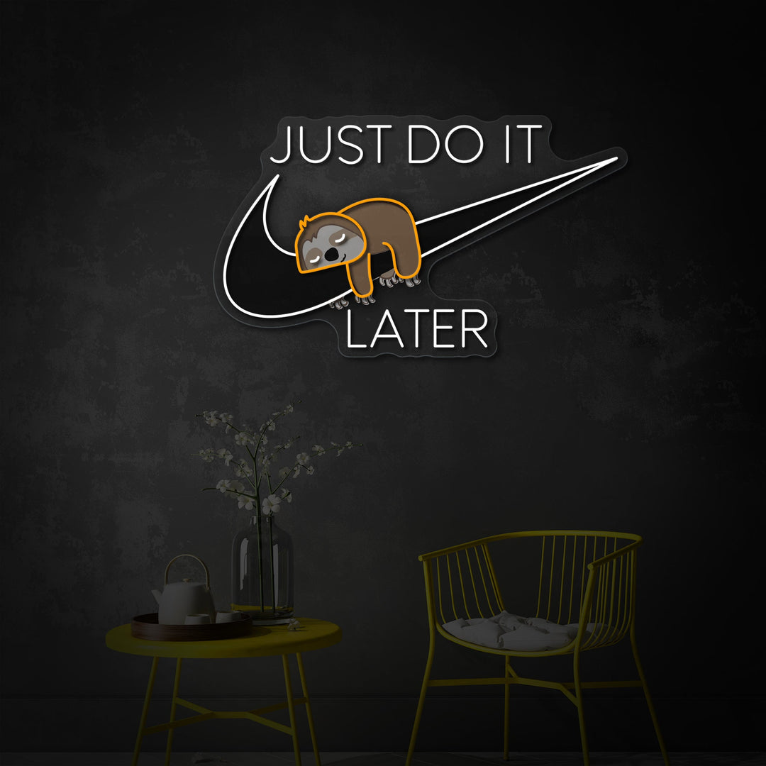 "Just Do It Later, Sloth" UV Print LED Neon Sign