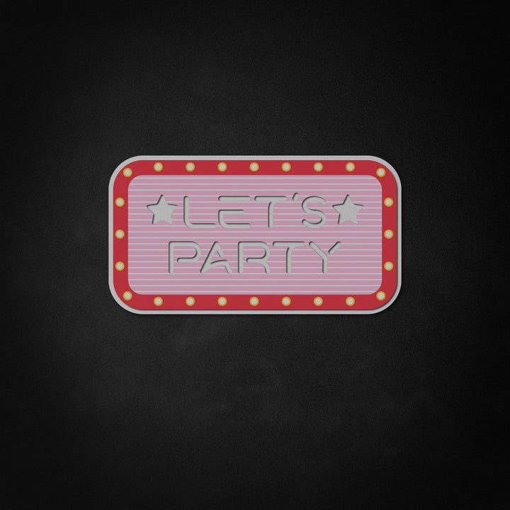 "Lets Party" Neon Like Sign