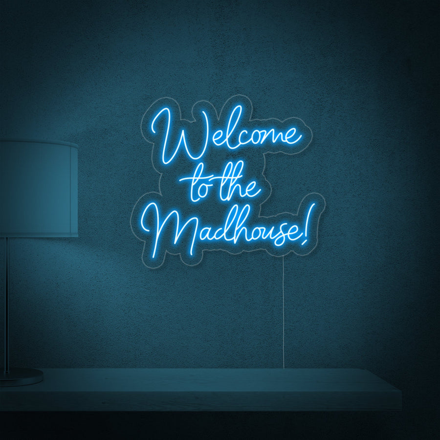 "Welcome to the Madhouse" Neon Sign