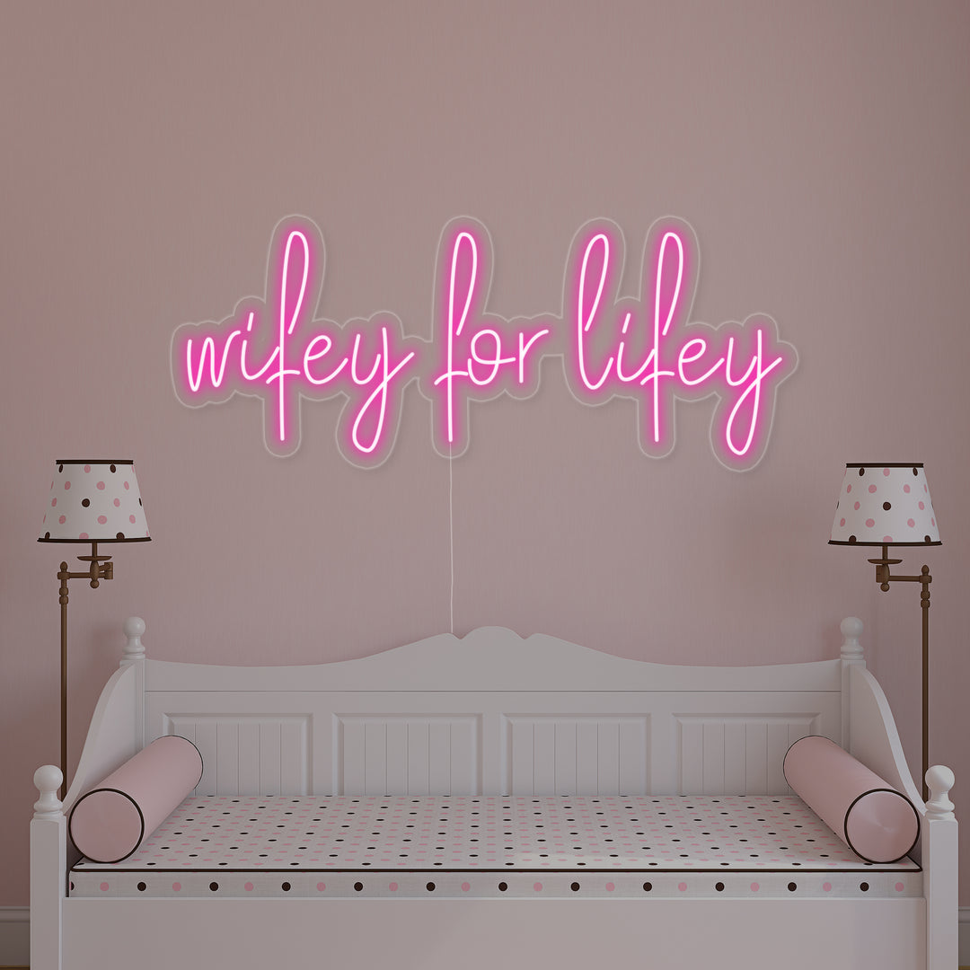 "Wifey for lifey" Neon Sign