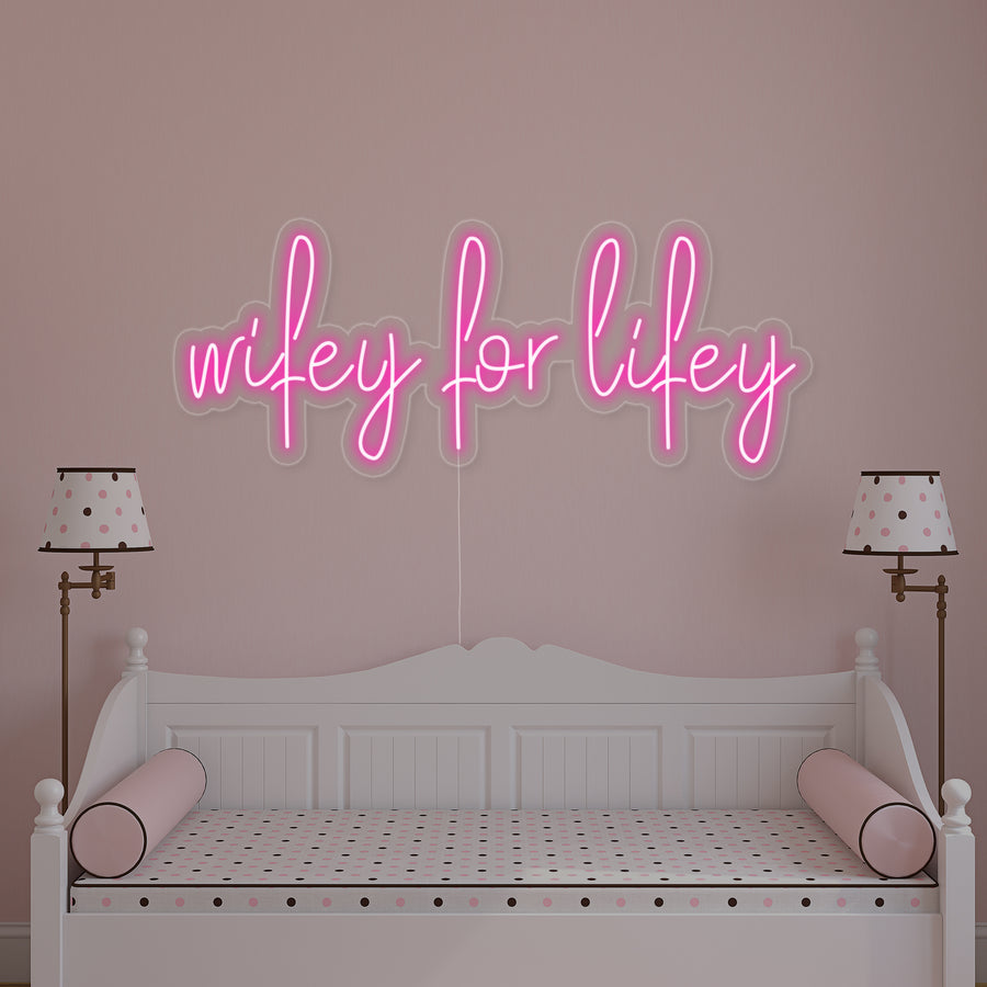 "Wifey for lifey" Neon Sign