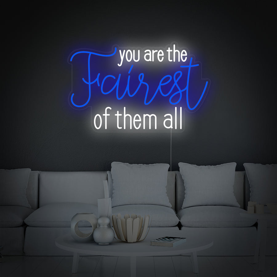 "You Are the Fairest of Them All" Neon Sign