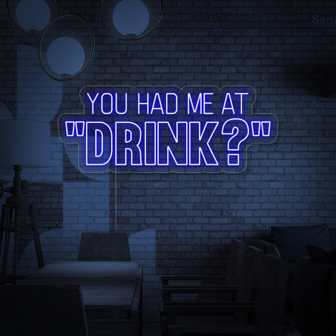 "You Had Me At Drink" Neon Sign, Beer Bar Neon Sign, Bar Quotes Neon Sign
