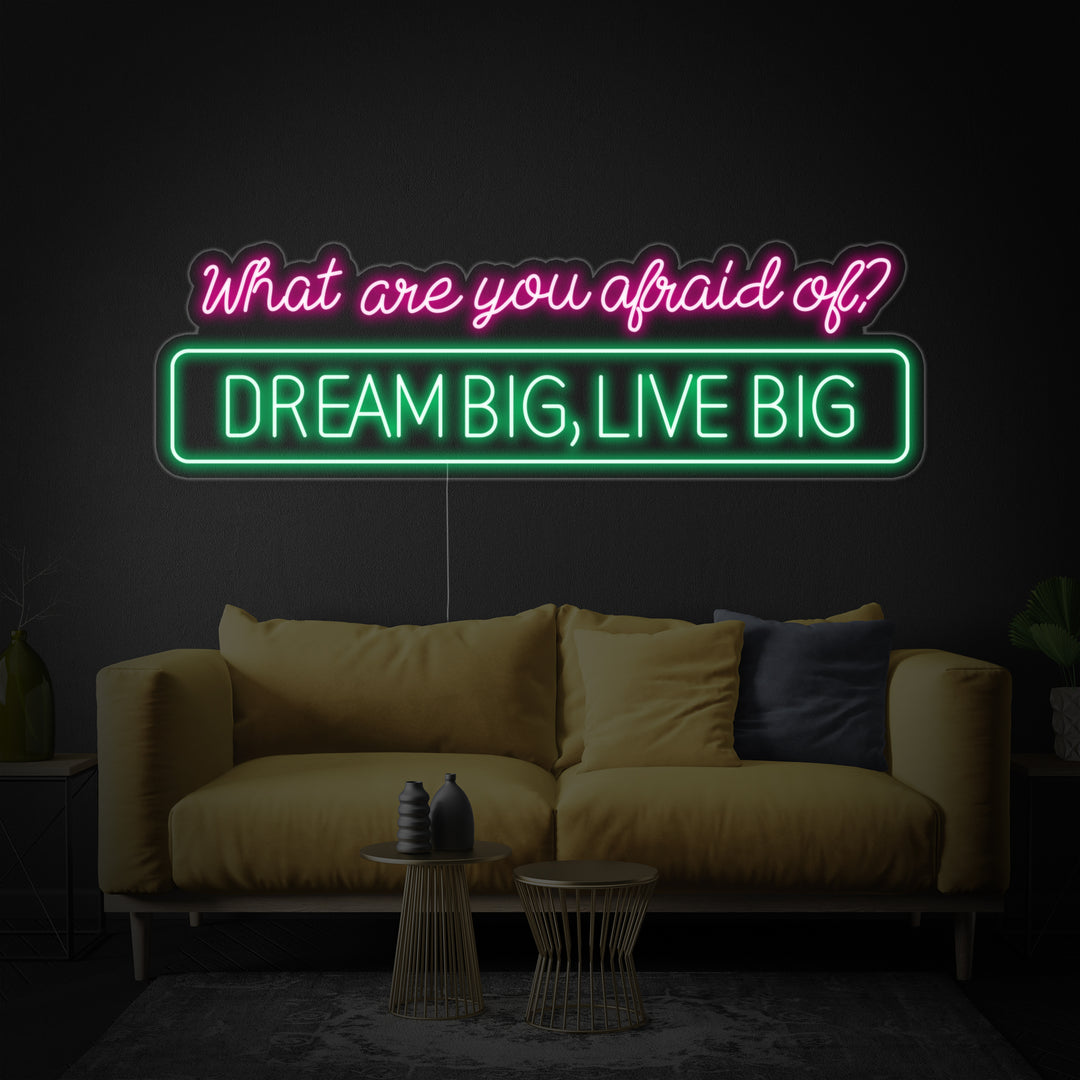 "What Are You Afraid Of" Neon Sign