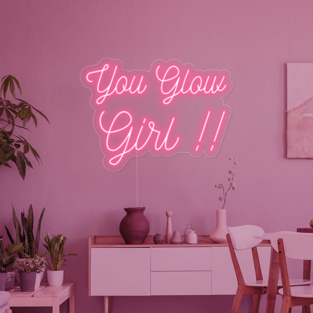 "You Glow Girl" Neon Sign
