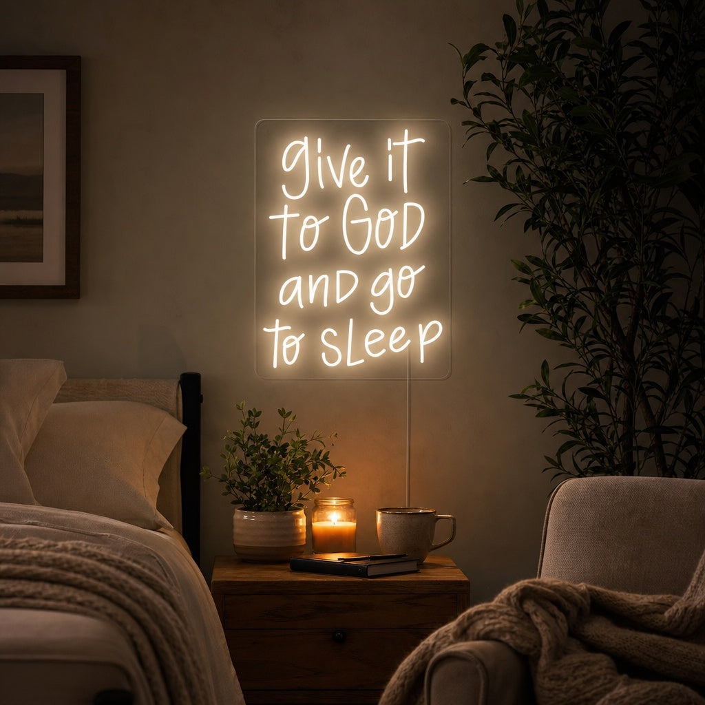 "Give It to God and Go to Sleep" Neon Sign