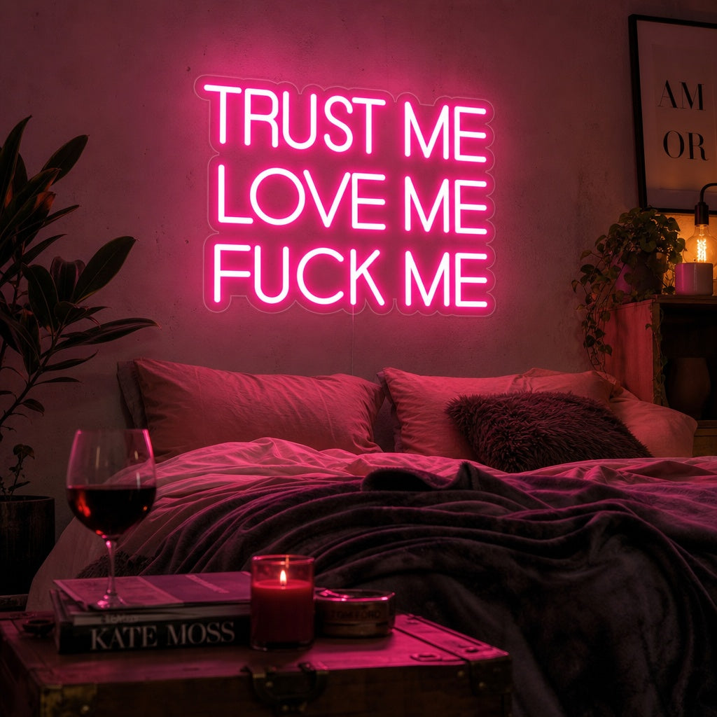 "Truest Me Love Me Fuck Me" Neon Sign