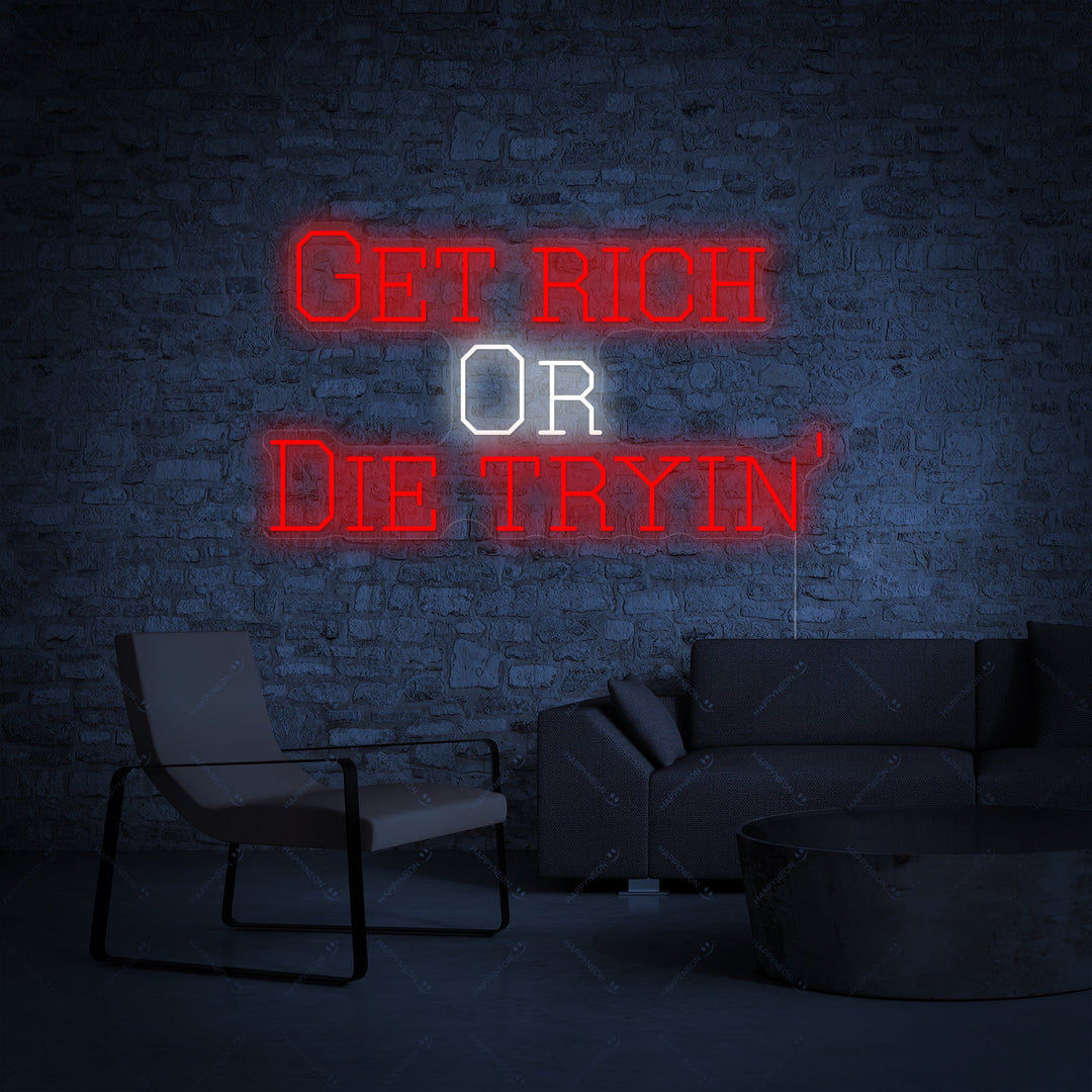 "Get Rich Or Die Tryin" Neon Sign