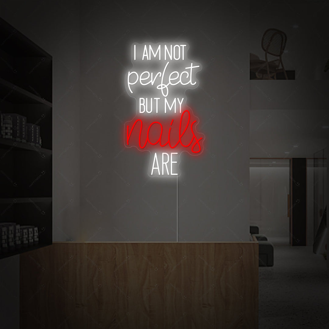 "I Am Not Perfect But My Nails Are" Neon Sign, Nail Neon Sign, Nail Salon Decor