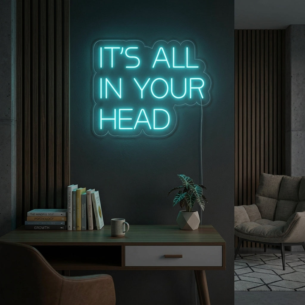 A stunning lifestyle image featuring the glowing 'Its All In Your Head' neon sign displayed on a modern wall.