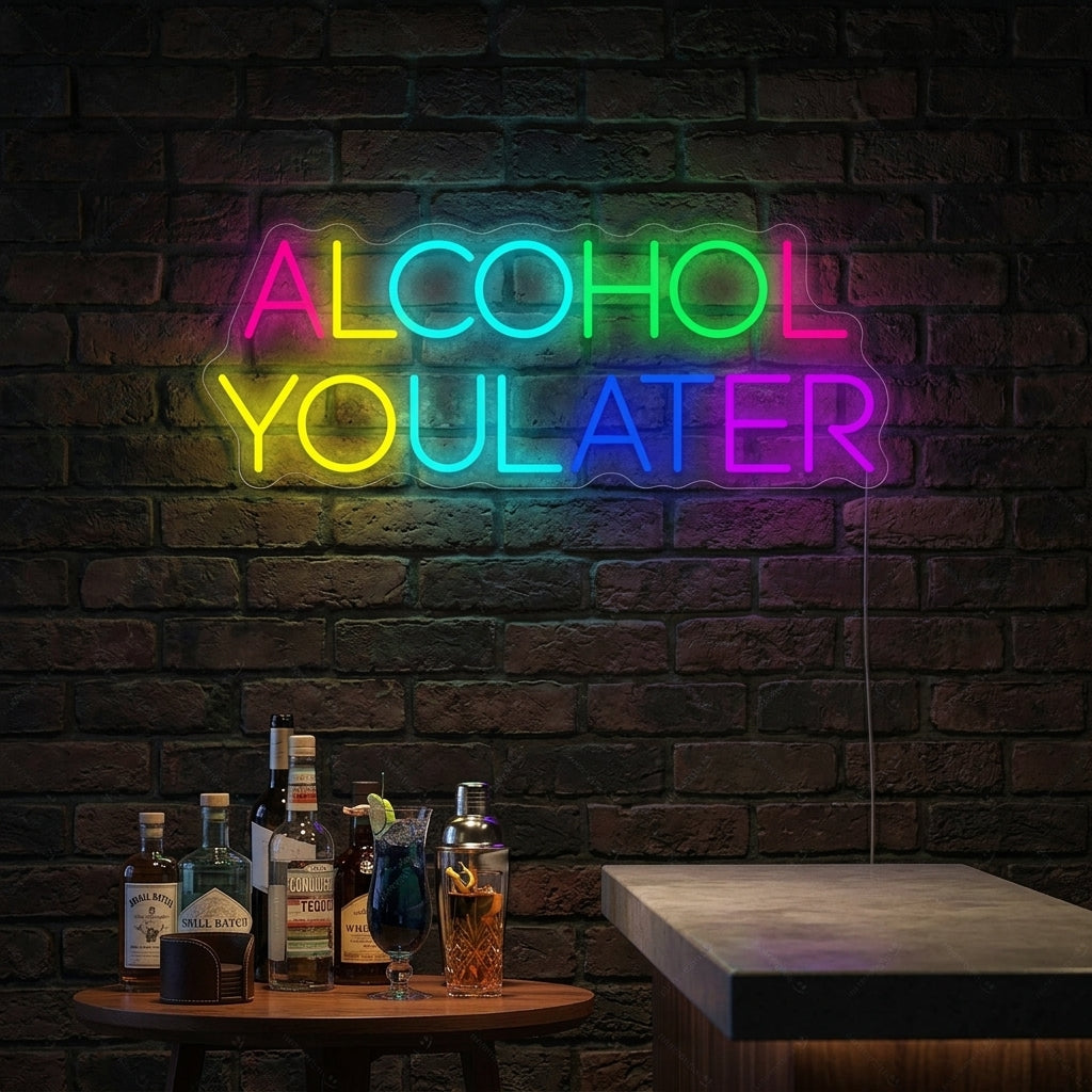 'Alcohol You Later' neon sign glowing in a stylish home bar setting.