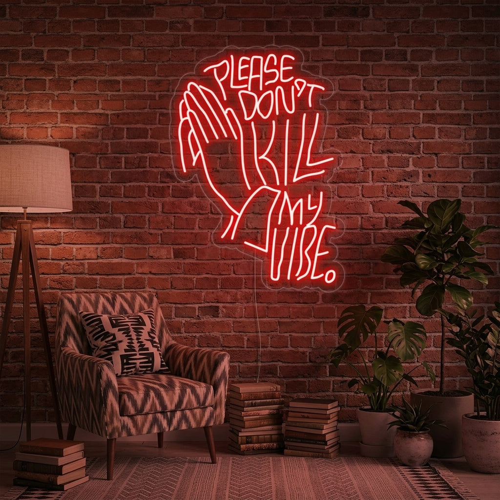 A stylish 'Please Dont Kill My Vibe' glowing neon sign mounted on an exposed brick wall, creating a cool atmosphere.
