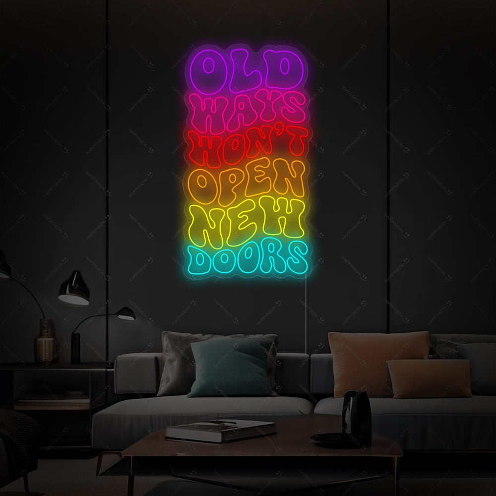 A graphic representation of a custom neon sign featuring the inspirational quote "Old Ways Won't Open New Doors" in a modern white script, shown against a neutral background. (Design visualization)