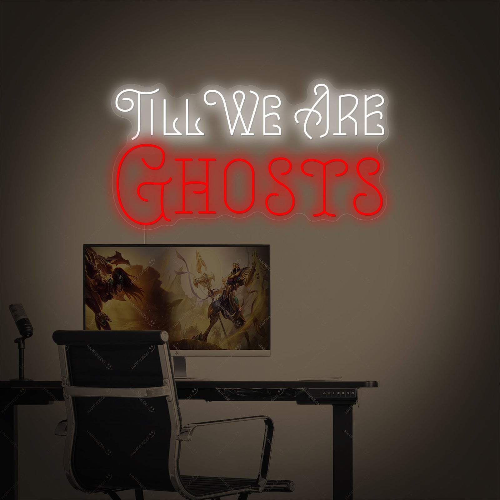 Detailed close-up of the glowing Till We Are Ghosts neon sign with a clear acrylic backing