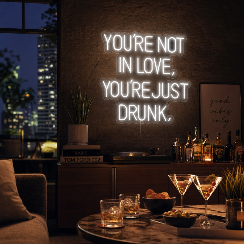 "You Are Not In Love You Just Drunk" Neon Sign neon sign product image
