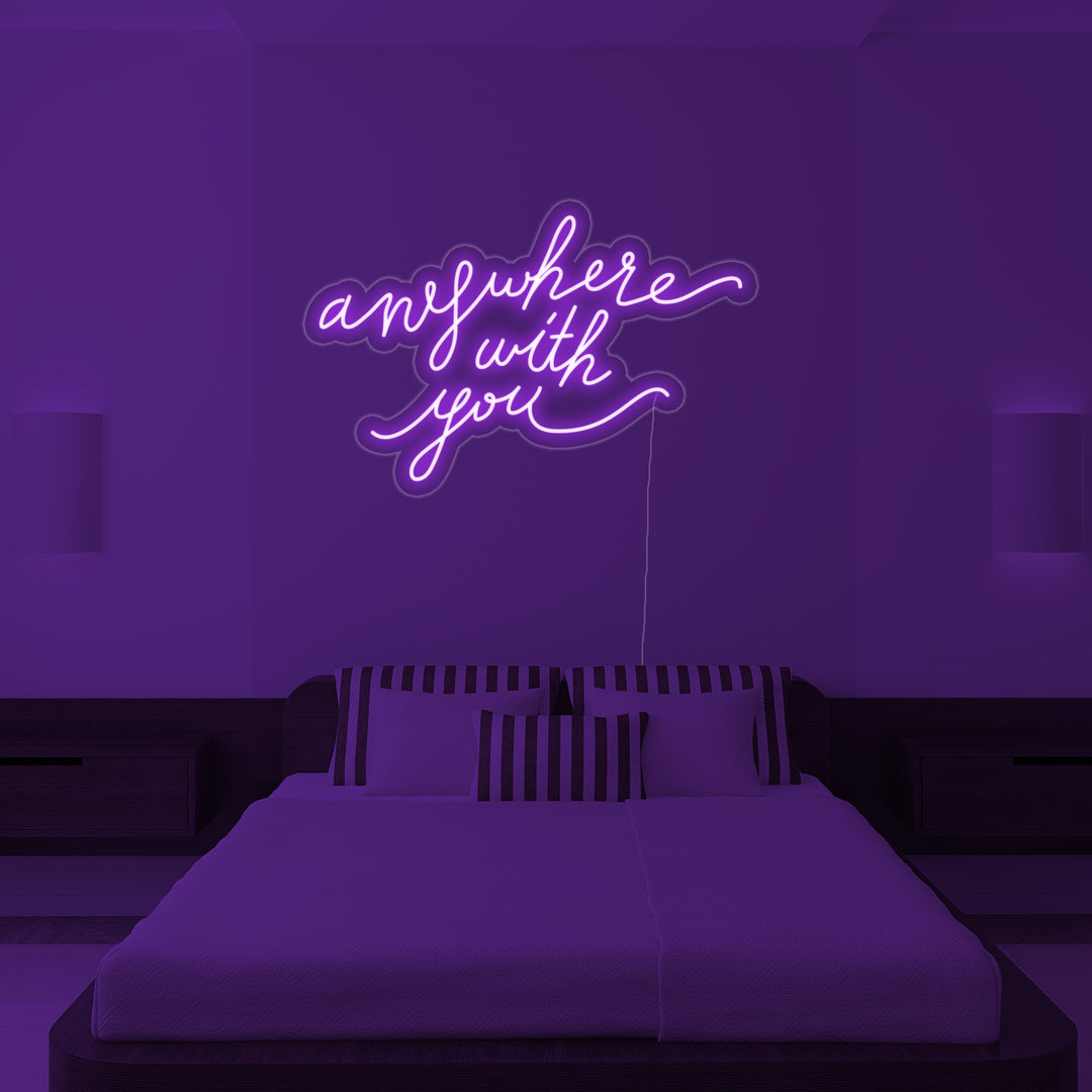 "Anywhere With You" Neon Sign