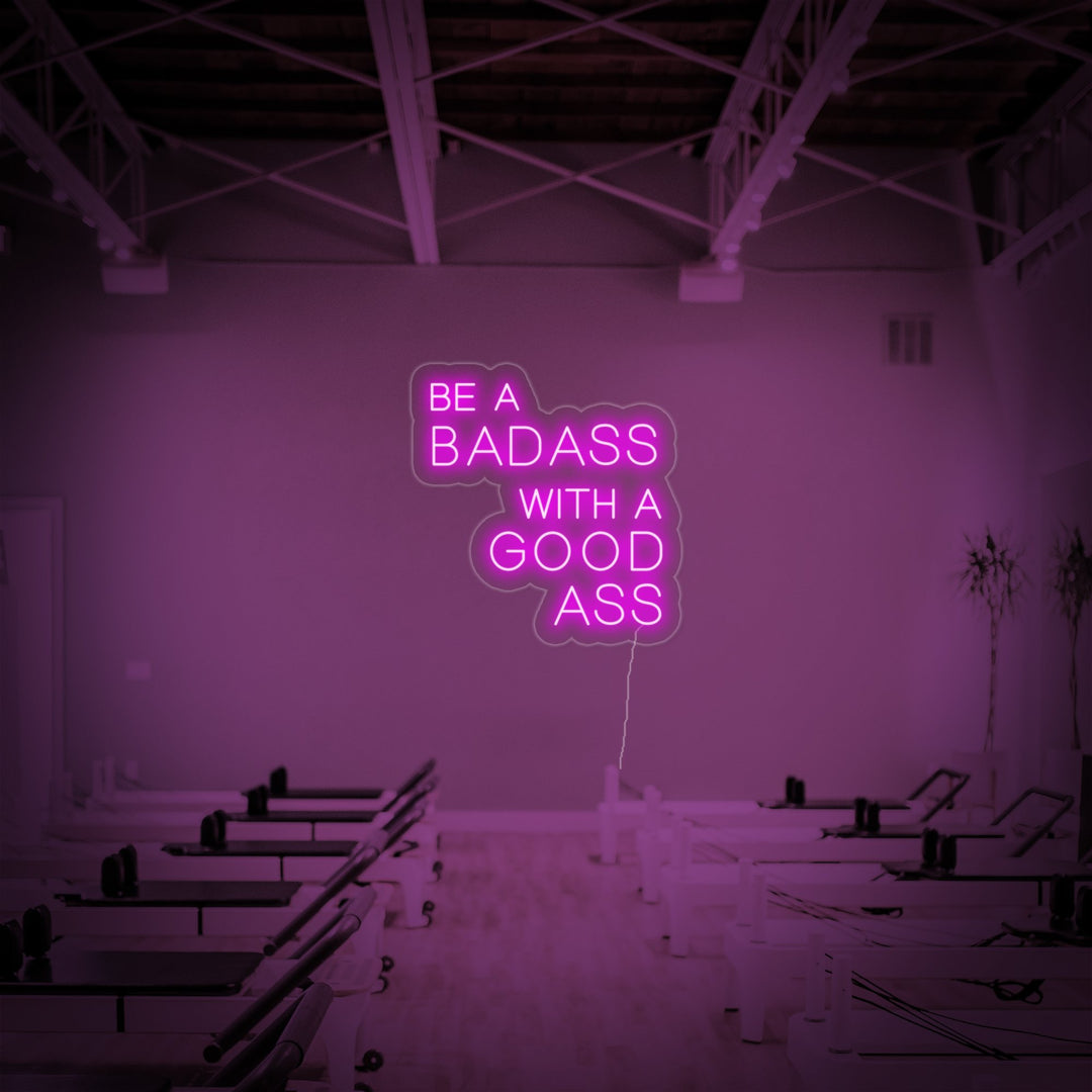 "Be A Bad Ass With A Good Ass, Gym Decor, Gym Quotes, Fitness Quotes, Workout Quotes" Neon Sign