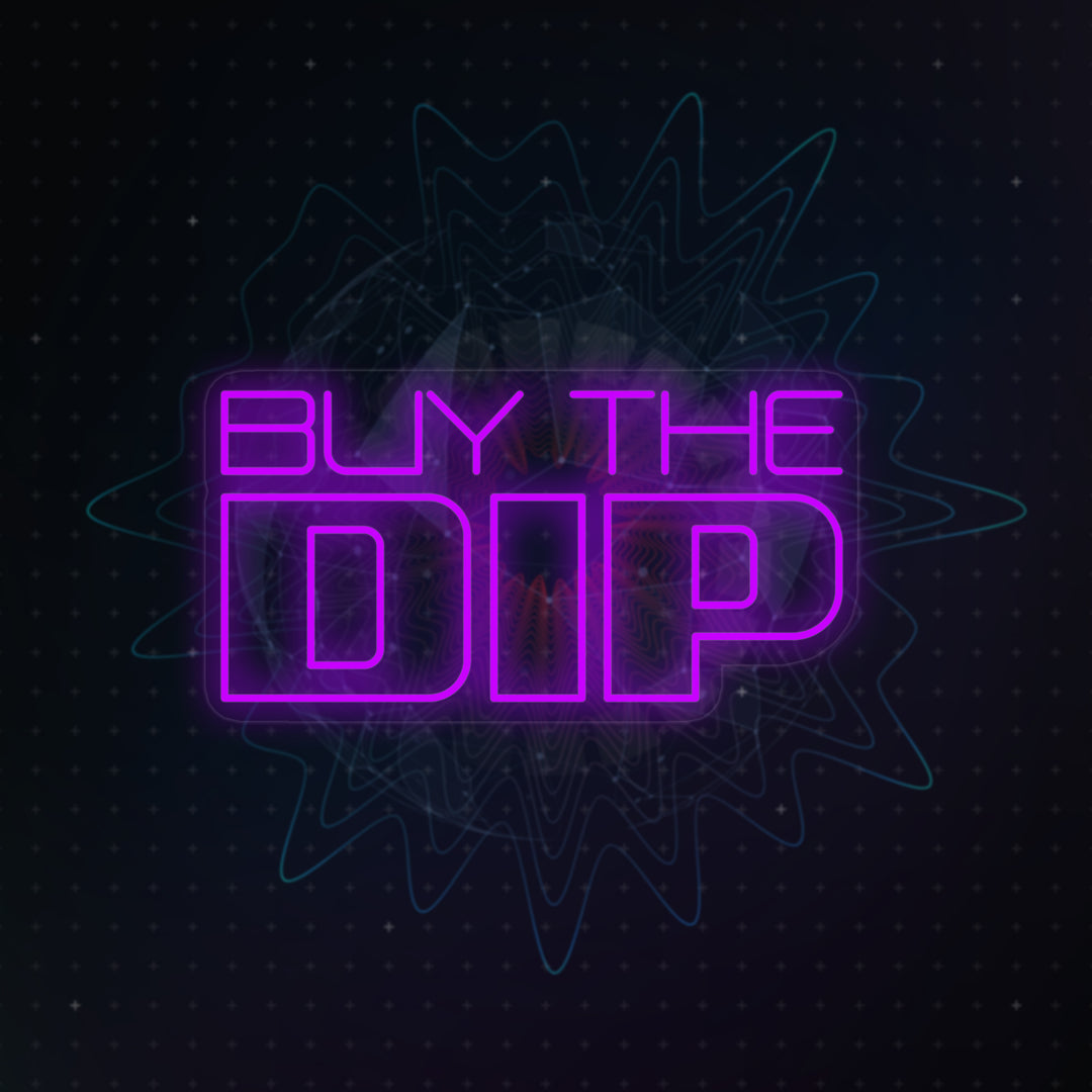 Buy the Dip Neon Sign