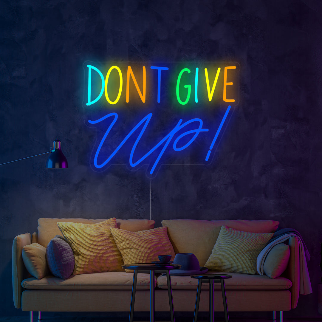 "Dont Give Up" Neon Sign