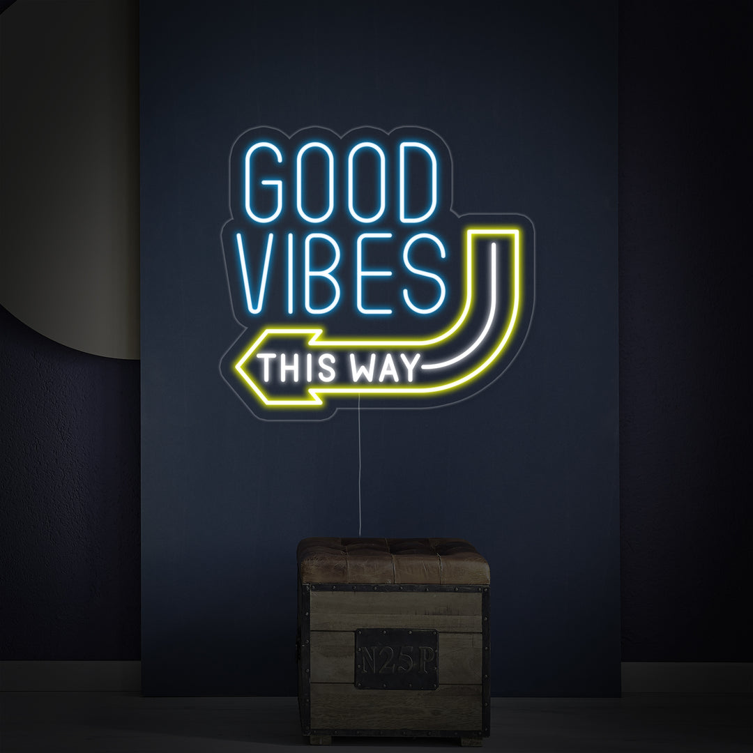 "Good Vibes This Way" Neon Sign