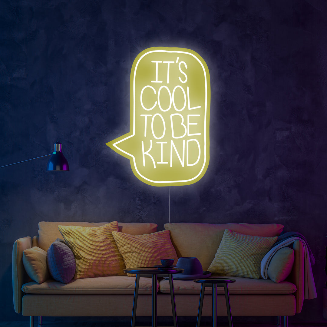 "Its Cool To Be Kind" Neon Sign