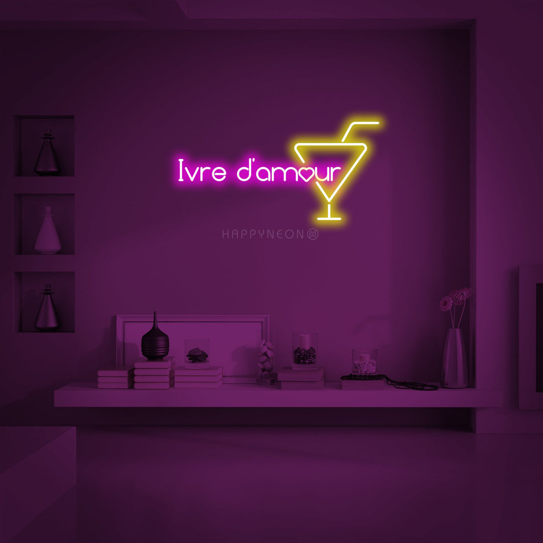 "Ivre damour (Drunk in love)" Neon Sign