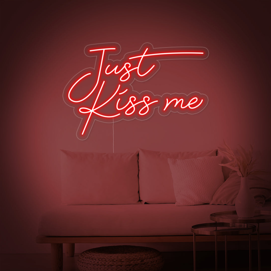 "Just Kiss Me" Neon Sign