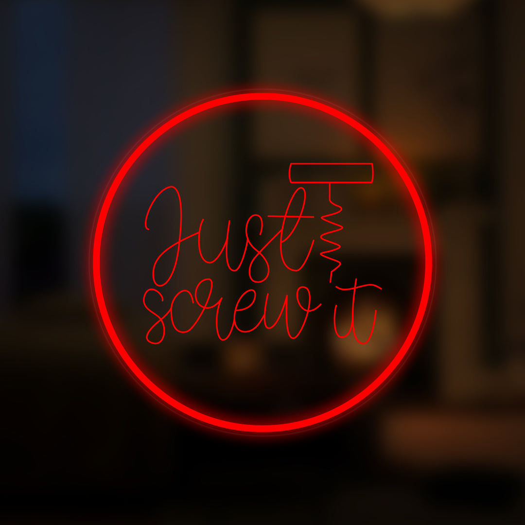 "Just Screw it" Mini Neon Sign