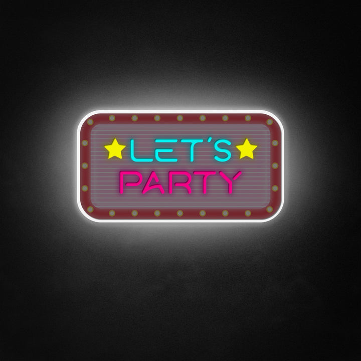 "Lets Party" Neon Like Sign