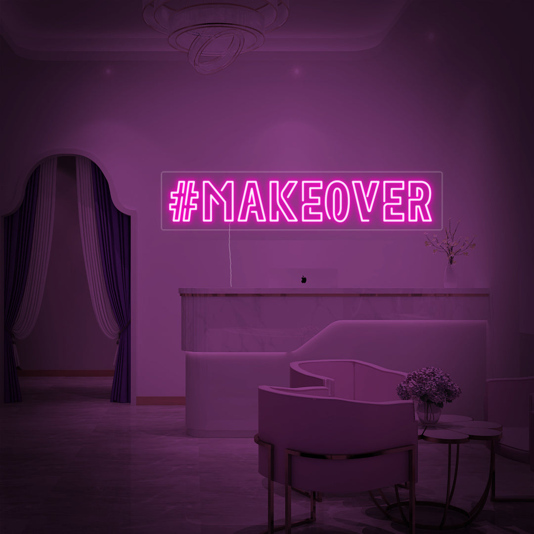 "Makeover" Neon Sign