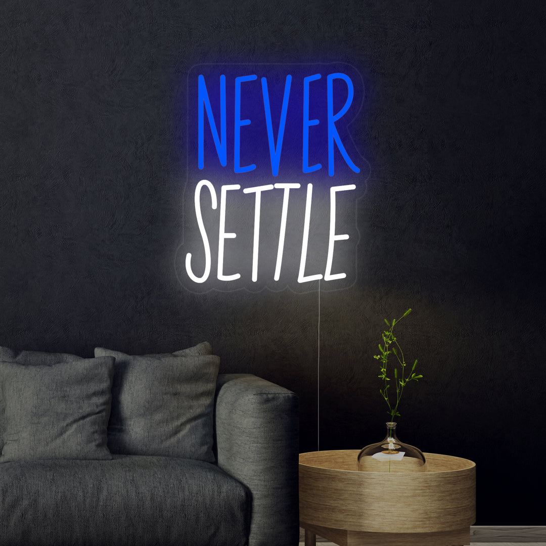 "Never Settle" Neon Sign