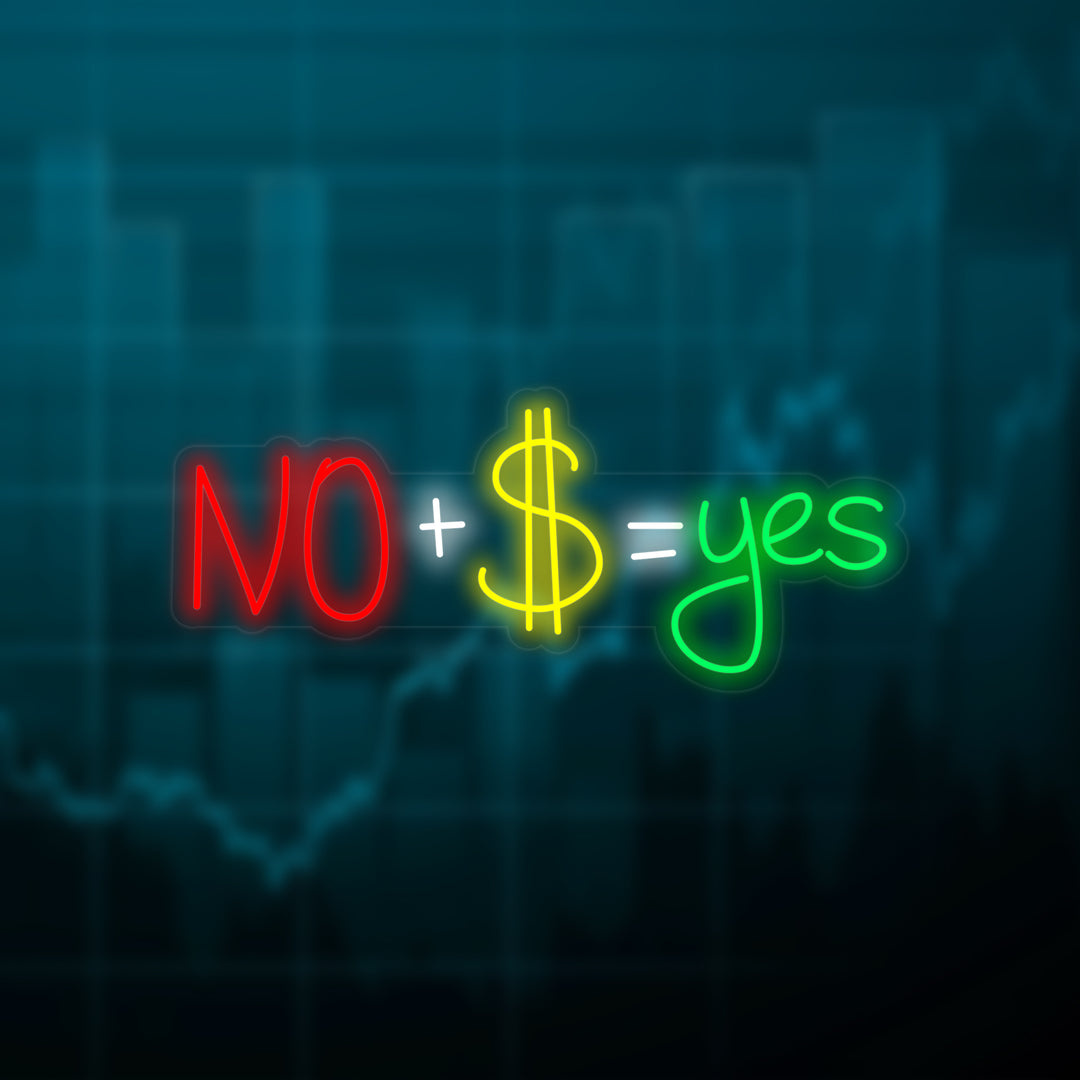 "No Plus Money Equals Yes" Neon Sign