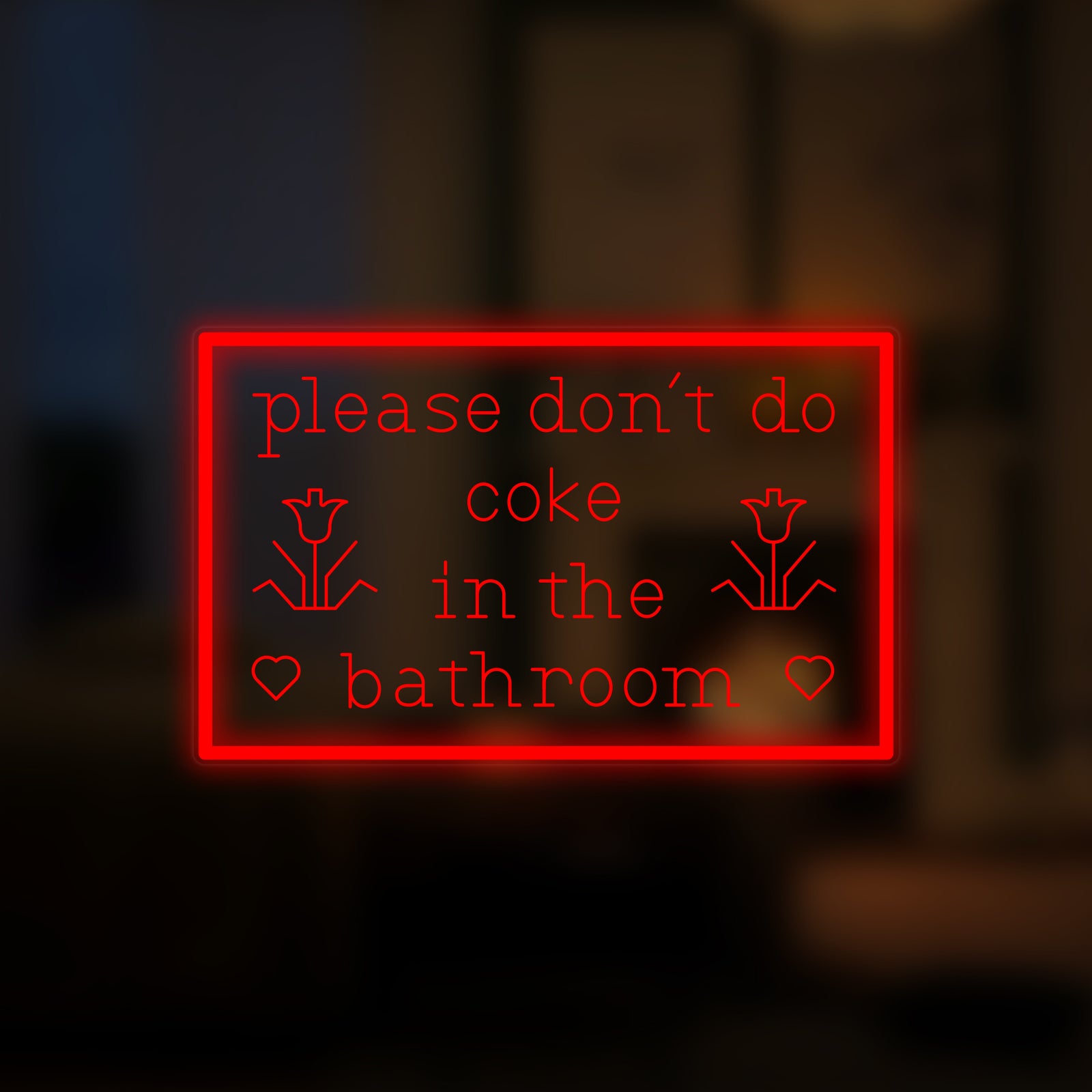 Glowing 'Please Dont Do Coke in The Bathroom' mini neon sign on a textured dark wall with plants.