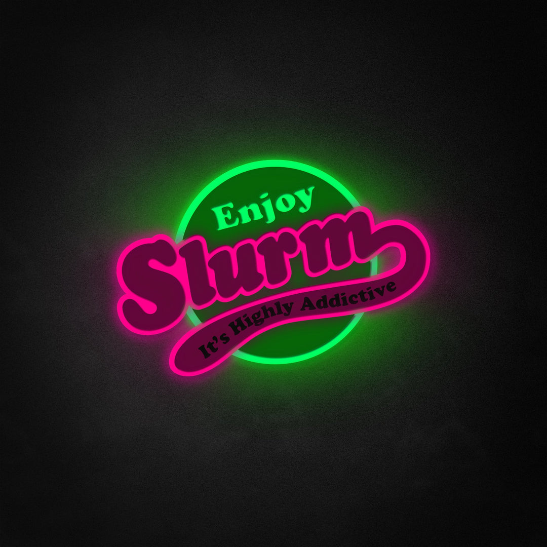 "Slurm Soda" Neon Like Sign