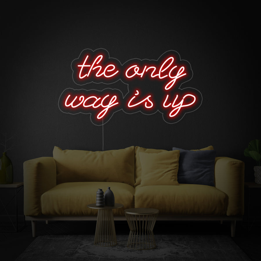 "The Only way is up" Neon Sign