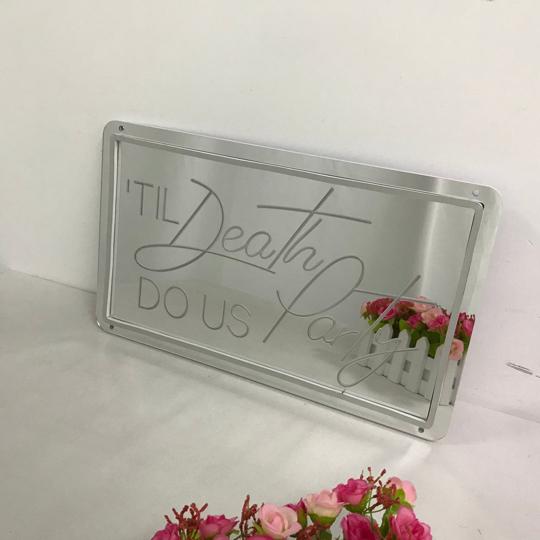"Till Death Do Us Party, Dreamy Color Changing" Mirror Neon Sign