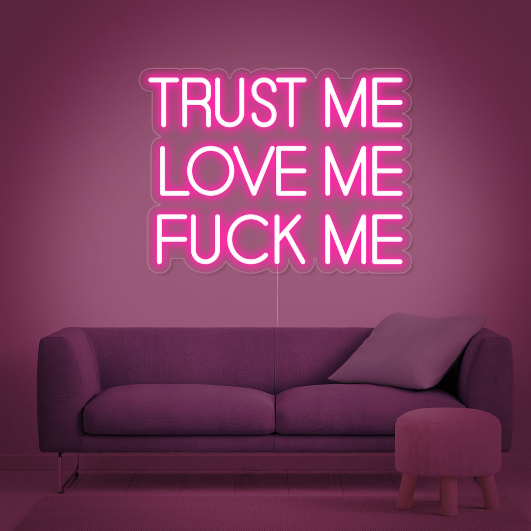 "Truest Me Love Me Fuck Me" Neon Sign