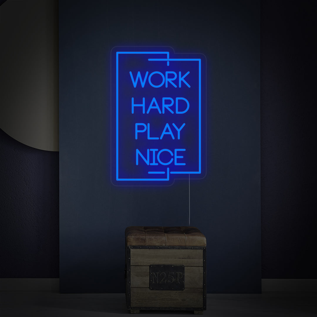 "Work Hard Play Nice" Neon Sign