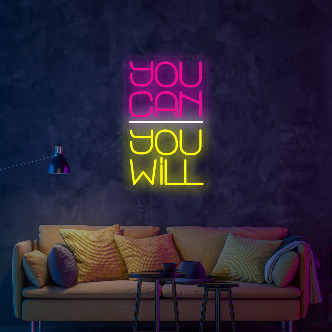 "You Can You Will" Neon Sign