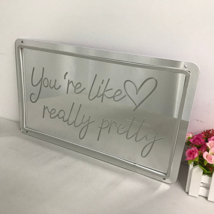 "You're Like Really Pretty, Dreamy Color Changing" Mirror Neon Sign