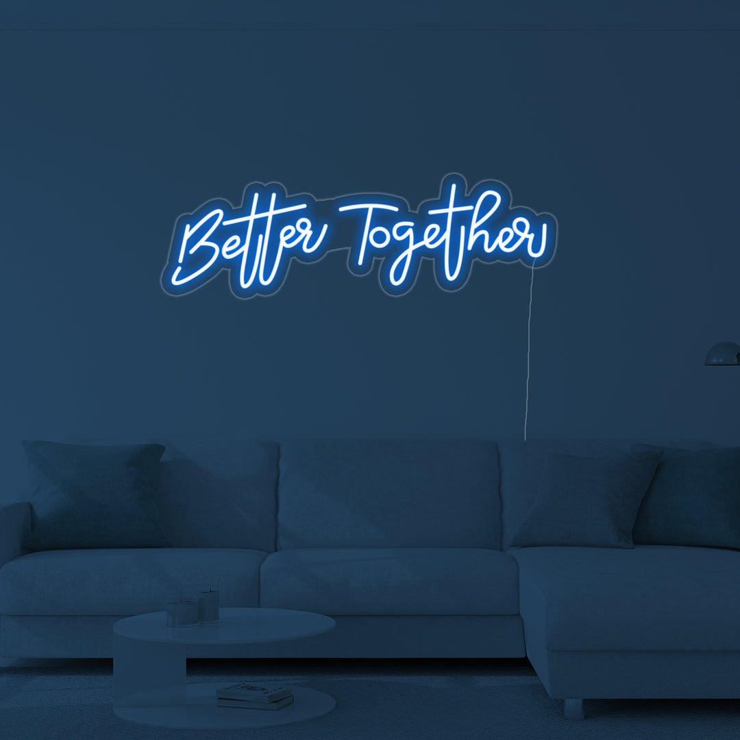 "Better Together" Neon Sign