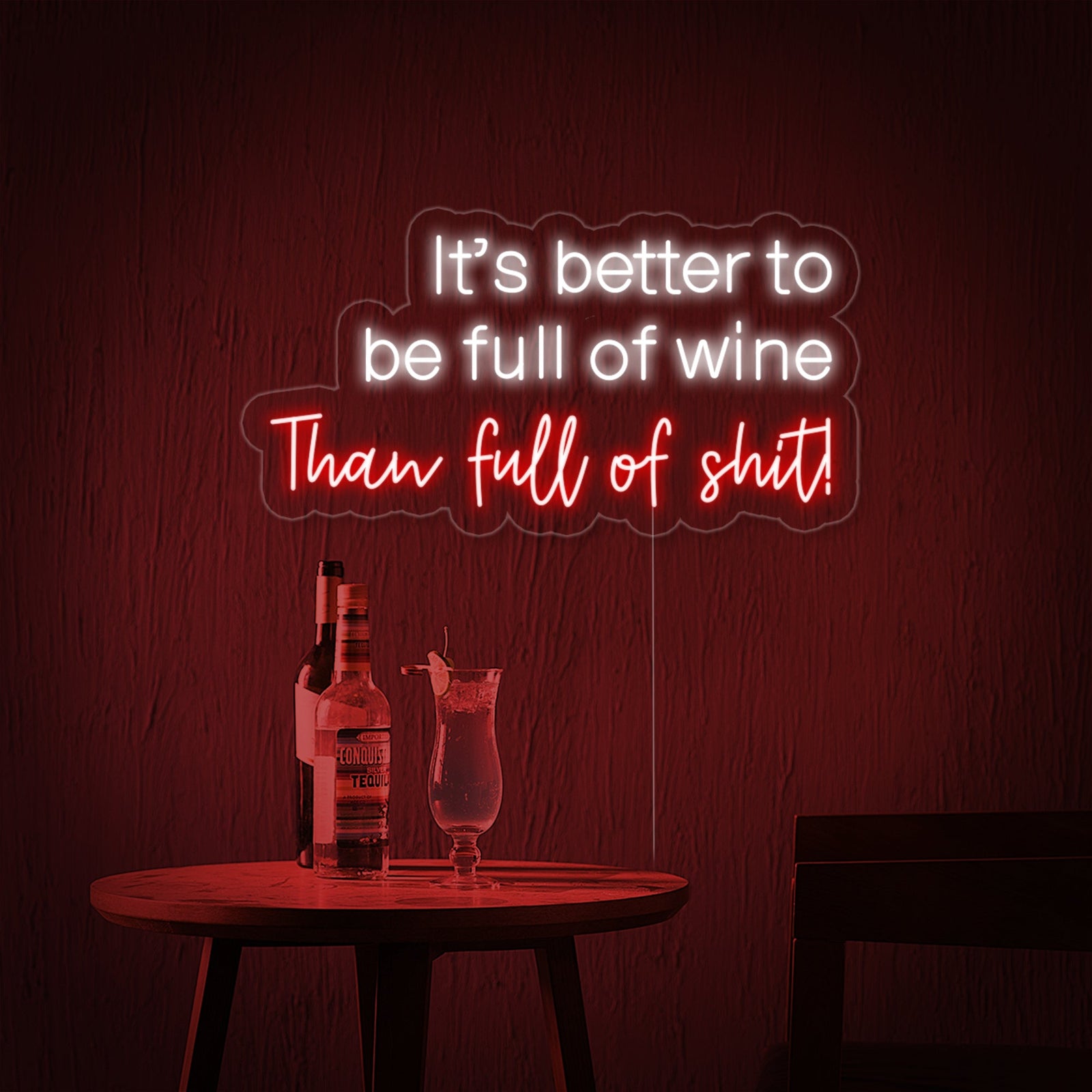 A straight-on view of the unlit "its Better Full of Wine Than Full of Shit" neon sign showing the tubing design against a clear acrylic backing.