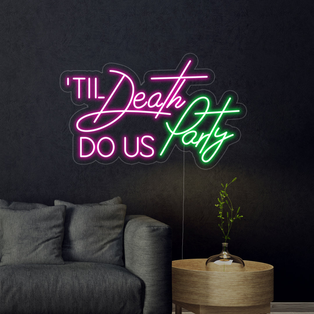 "Till Death Do US Party" Neon Sign
